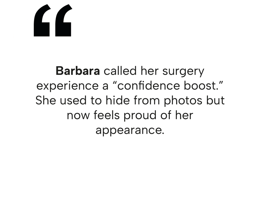 Quote from Barbara calling her surgery experience in Tijuana a "confidence boost."