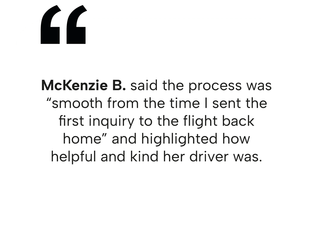 McKenzie B. highlighting the "smooth process" from first inquiry to the flight back home.