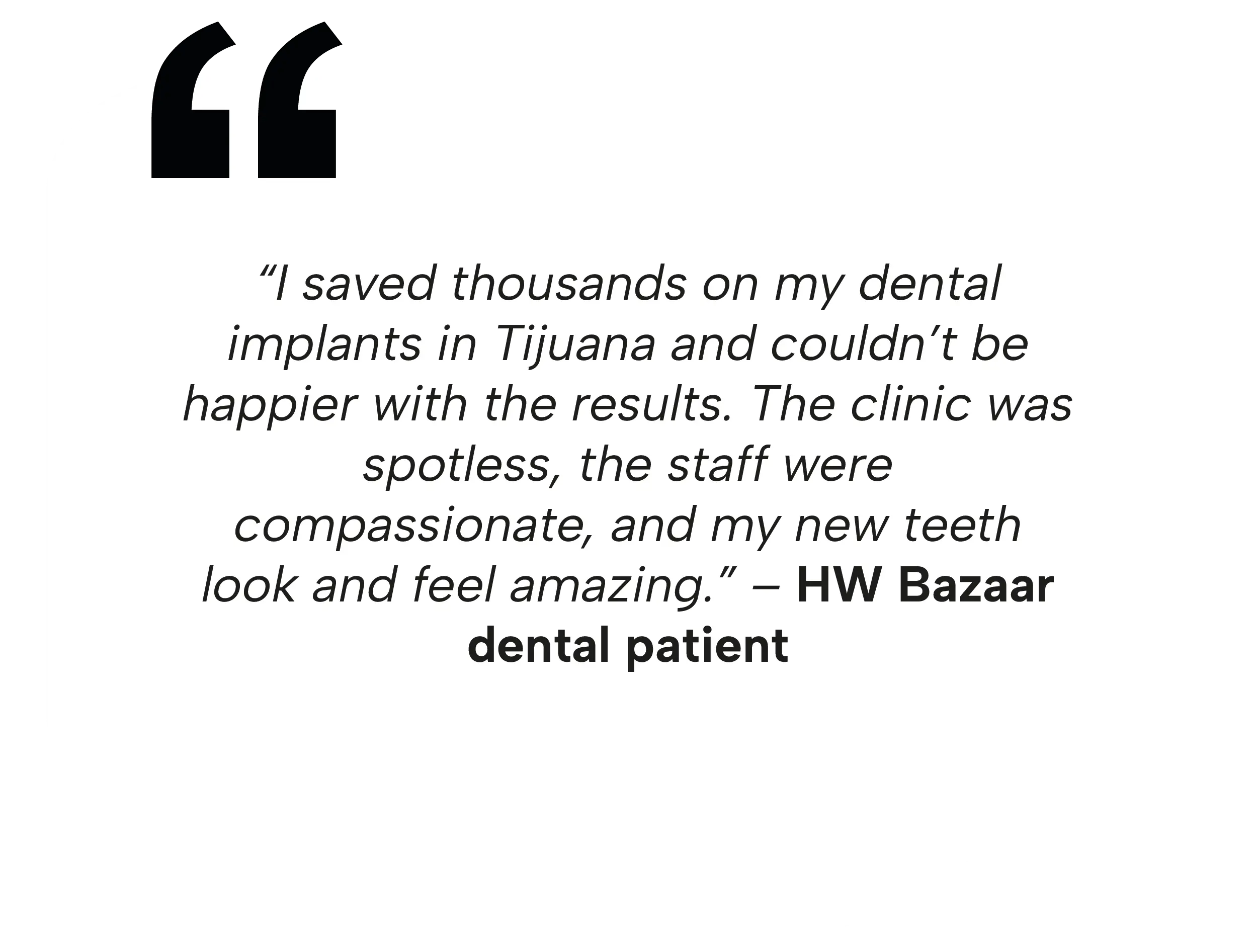 Review from HW Bazaar dental patient about saving thousands on dental implant cost in Tijuana.