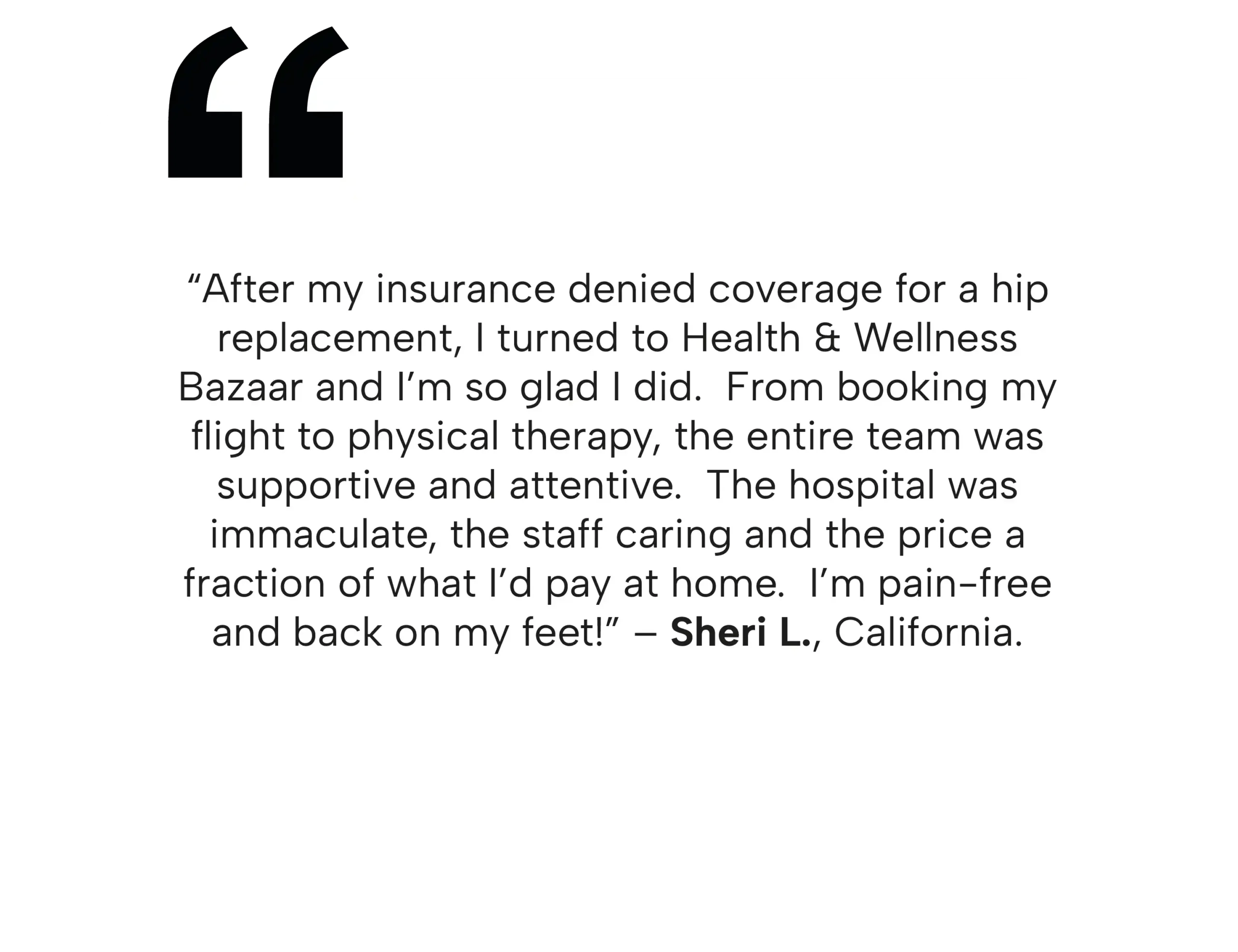 Testimonial from Sheri L. about her experience with hip replacement for uninsured patients in Mexico.