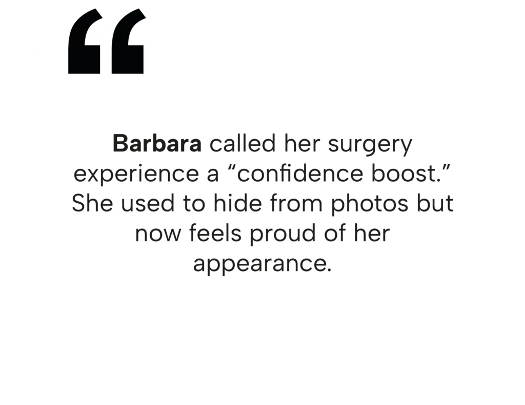 Quote from Barbara calling her surgery experience in Tijuana a "confidence boost."
