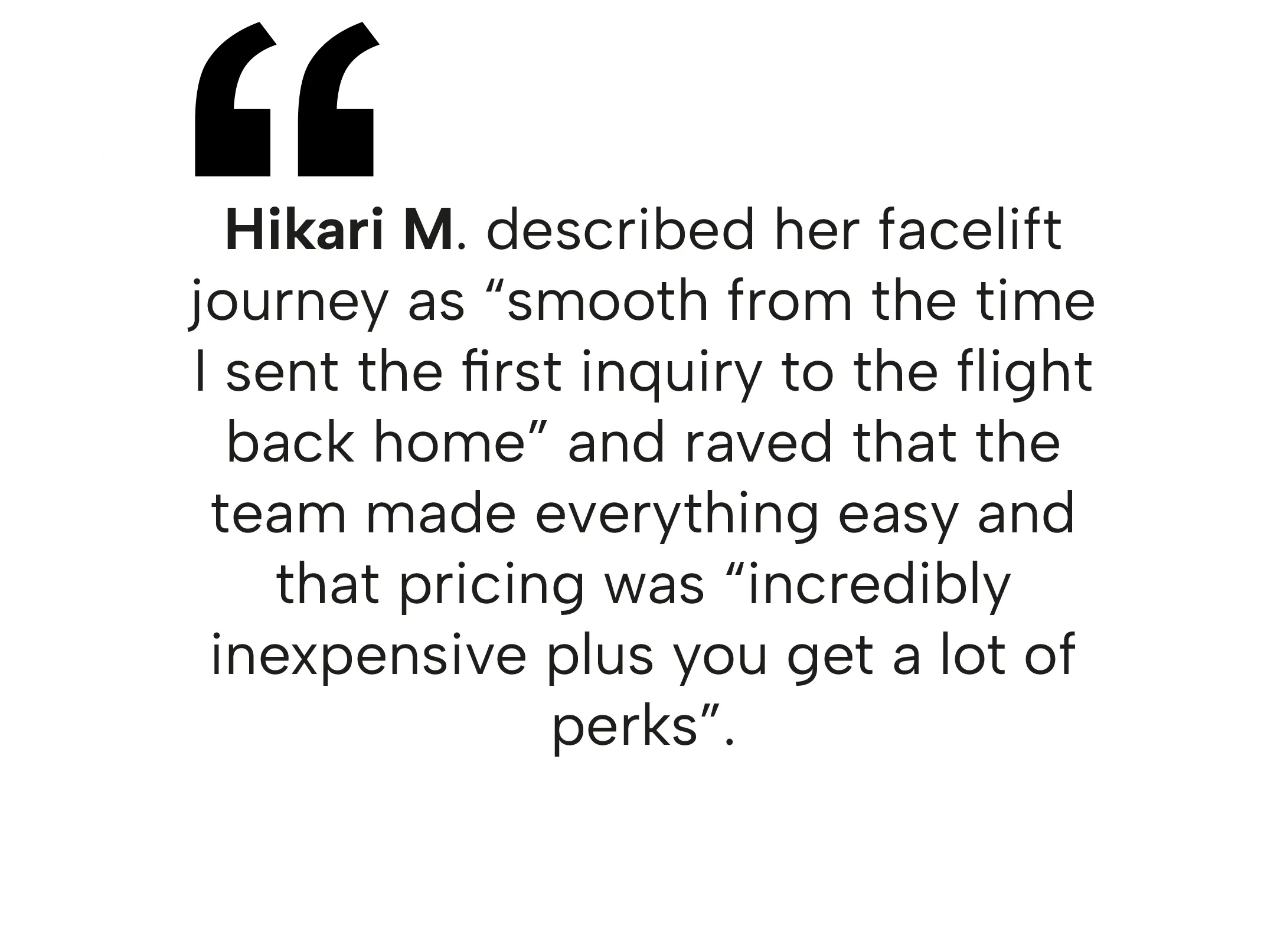 Hikari M. testimonial about the smooth process and pricing for facelift in Mexico.