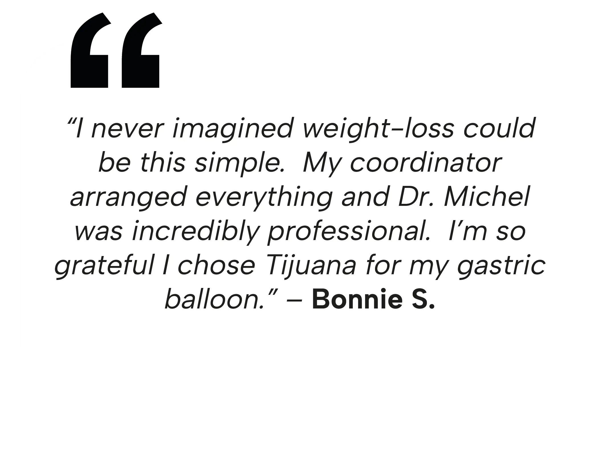 Bonnie S. testimonial praising the professionalism of Dr. Michel for her gastric balloon in Tijuana and the simple weight-loss process.