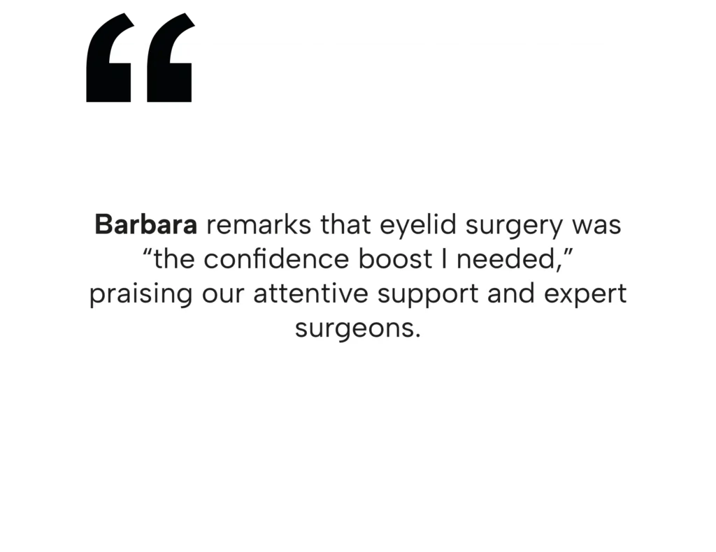 Eyelid Surgery in Tijuana, Mexico 19 Barbara's testimonial about the confidence boost she felt after affordable eyelid surgery in Mexico.
